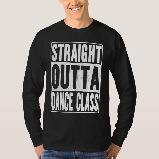 T-shirt Straight Outta Dance Class School Graduation (Devant)