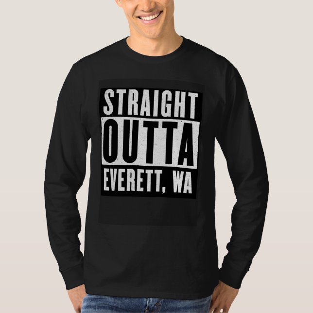 T-shirt Straight Outta EVERETT  WASHINGTON Home (Devant)