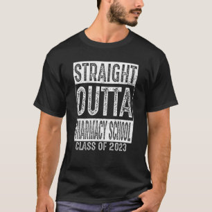 T-shirt Straight Outta Pharmacy School Classe 2023 Graduat