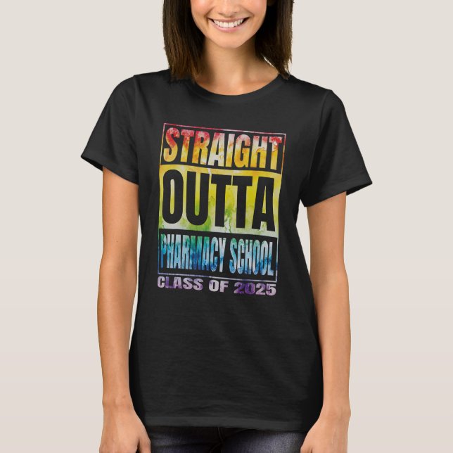 T-shirt Straight Outta Pharmacy School Graduation Class Of (Devant)