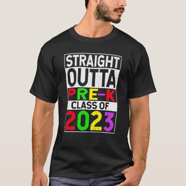 T-shirt Straight Outta Pre k School 2023 Graduation (Devant)