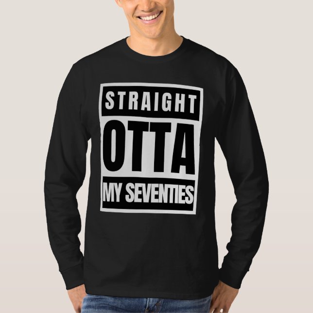 T-shirt Straight outta seventies sarcastic statement (Devant)