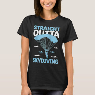 T-shirt Straight Outta Skydiving Skydive Parachute Skydive