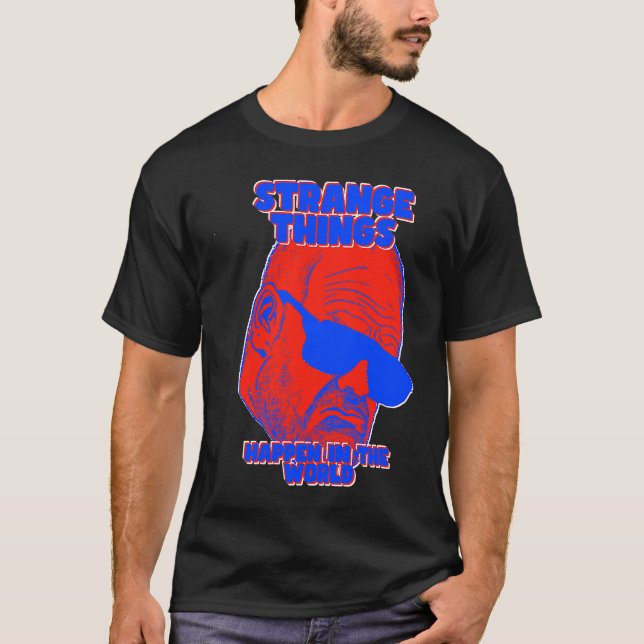 T-shirt Strange Things happend in the World Harter Guy (Devant)