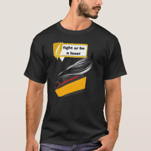 T-shirt streetwear « Fight or Be a Loser »