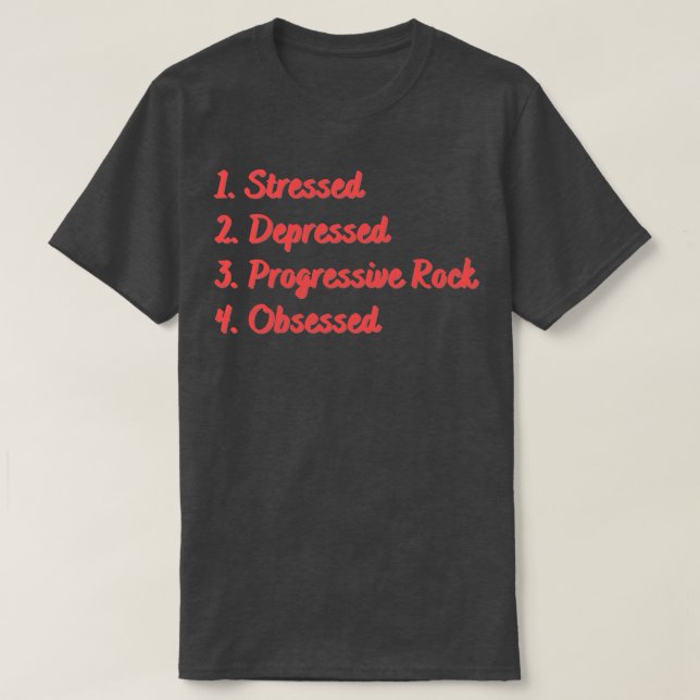T-shirt Stress Déprimé Progressif Rock Obsédée (Design devant)
