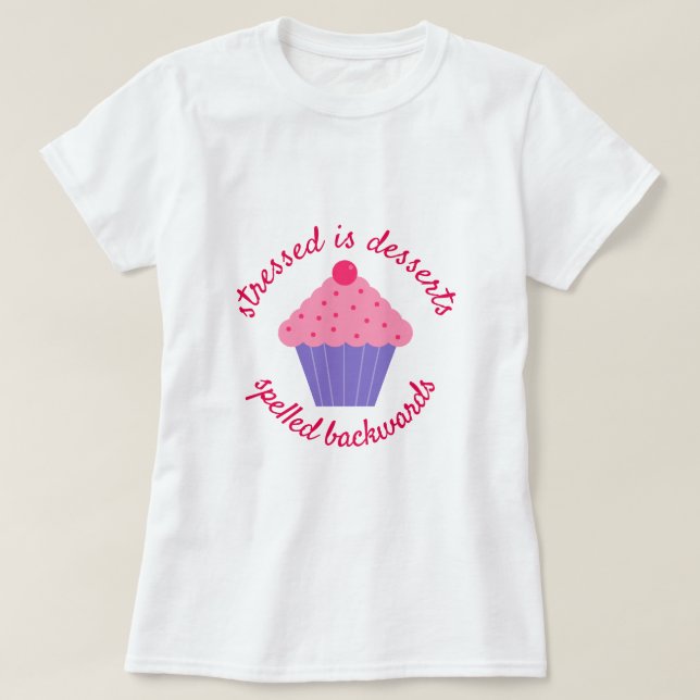 T-shirt Stress est Desserts orthographié à l'envers (Design devant)