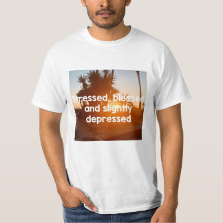 T-shirt Stressé, béni et déprimé