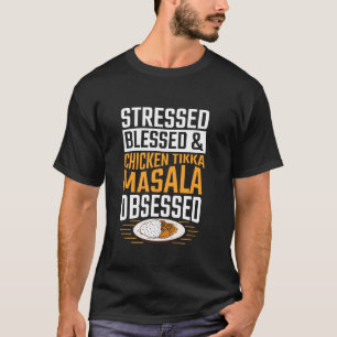 T-shirt Stressé, béni & obsédé par le Chicken Tikka Masala
