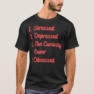 T-shirt Stressé Déprimé Le Rover De Curiosité