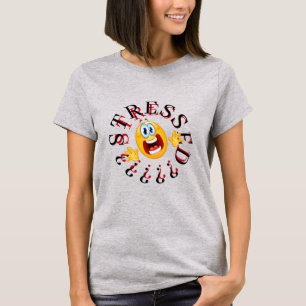 T-SHIRT STRESSÉ ! SOURIRE