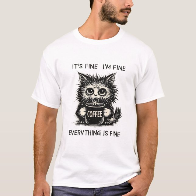T-shirt Stressed Coffee Cat – Everything Is Fine Humor (Devant)