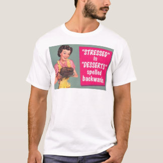 T-shirt Stressed est des desserts vers l'arrière
