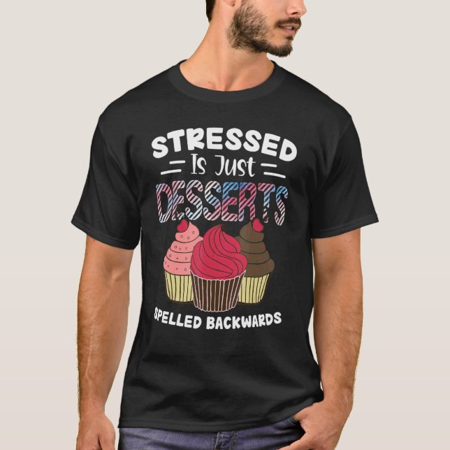 T-shirt Stressed is Just Desserts Spelled Backward Cupcake (Devant)