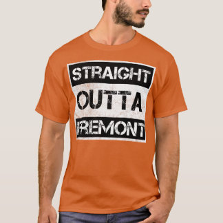 T-shirt Stright Outta Fremont California Vintage Distress