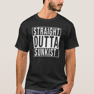 T-shirt Stright Outta Sunkist