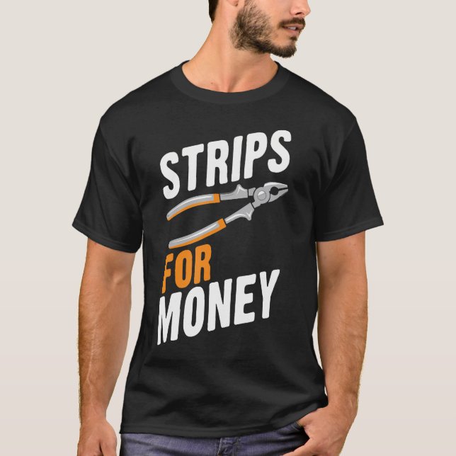 T-shirt Strips For Money Funny Electrician Electrical Cont (Devant)