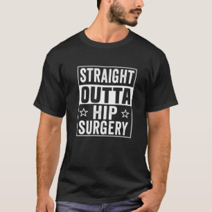 T-shirt Strite Outta Chirurgie Hip Récupération Drôle Se B