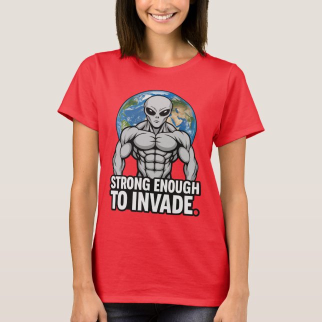 T-shirt Strong Enough to Invade — Buff Grey Alien (Devant)