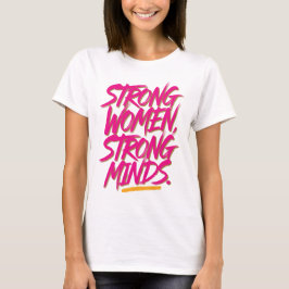 T-shirt Strong women, strong minds.