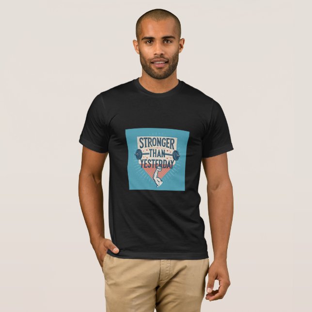 T-shirt Stronger Than Yesterday – Fitness Motivation T-Shi (Devant entier)
