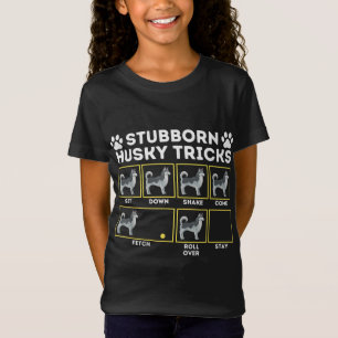 T-Shirt Stubborn Husky Tricks - Siberian Husky Lover Sibe