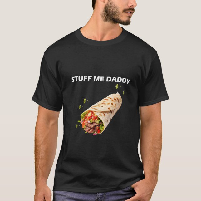 T-shirt Stuff Me Daddy - Gras Citation humoristique pour a (Devant)