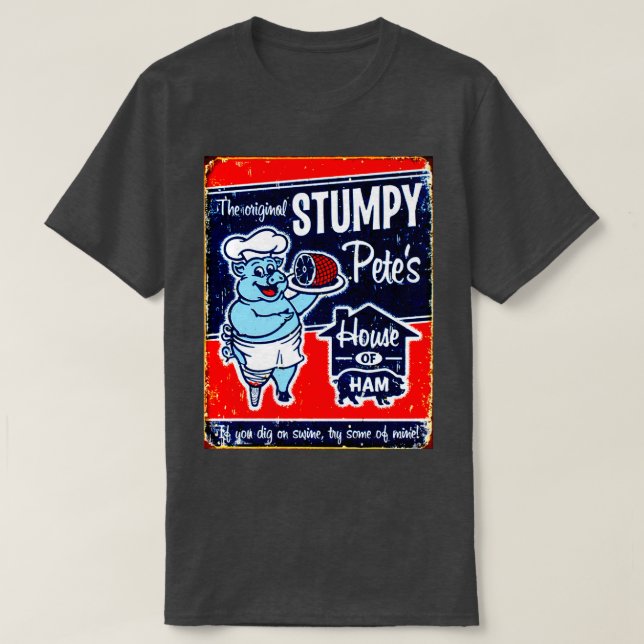 T-shirt STUMPY PETES Maison de jambon publicité Imprimer (Design devant)