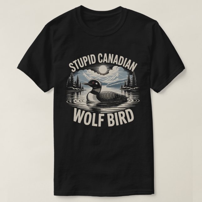 T-shirt Stupid Canadian Wolf Bird (Design devant)