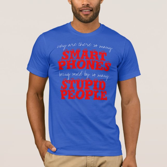 T-shirt stupide de personnes de téléphones de (Devant)