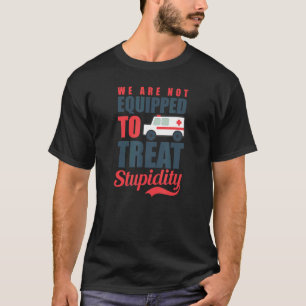 T-shirt Stupidité de traitement équipé secouriste