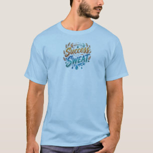 T-shirt "Succès dans la sueur" Graphique de fitness motiva
