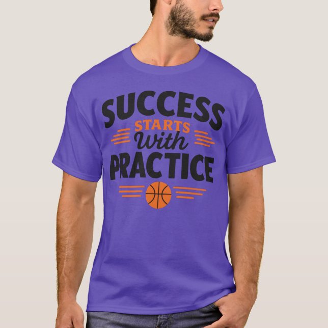 T-shirt Success Starts with Practice Basketball Motivation (Devant)