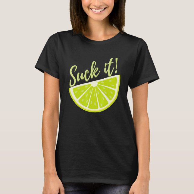 T-shirt Suck It Mexican   Green Lime Slice  Lemon (Devant)