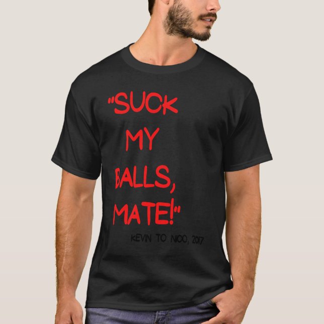 T-shirt Suck my balls mate Hungary 2017 Comment (Devant)