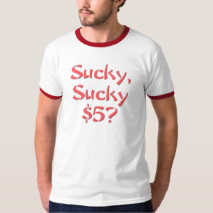 T-shirt Sucky Sucky $5
