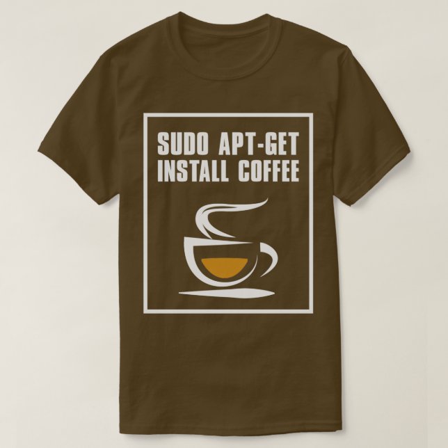 T-shirt Sudo aptget installer café (Design devant)