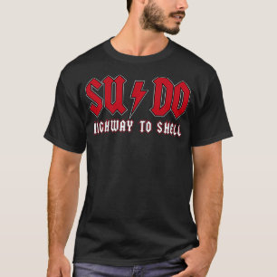 T-shirt Sudo Highway to Shell ubuntu linux superutilisateu