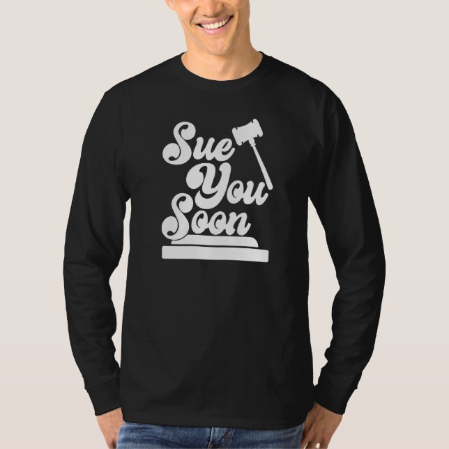 T-shirt Sue You Soon   Law Student School Graduation  1 (Devant)