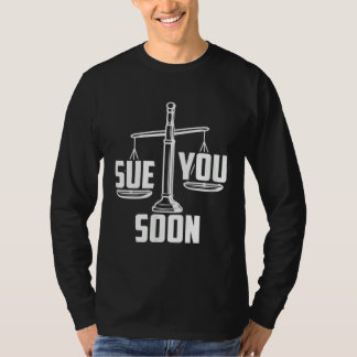 T-shirt Sue You Soon Law Student Senior Graduation Bachelo