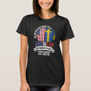 T-shirt Suédois Américain Nous connaissons des endroits où