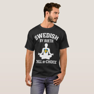 T-shirt Suédois Par Naissance, Chill Par Choix