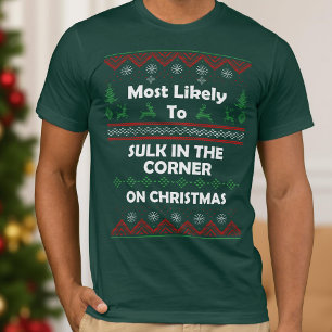 T-shirt Sueur de Noël moche le plus probable Sulk dans le