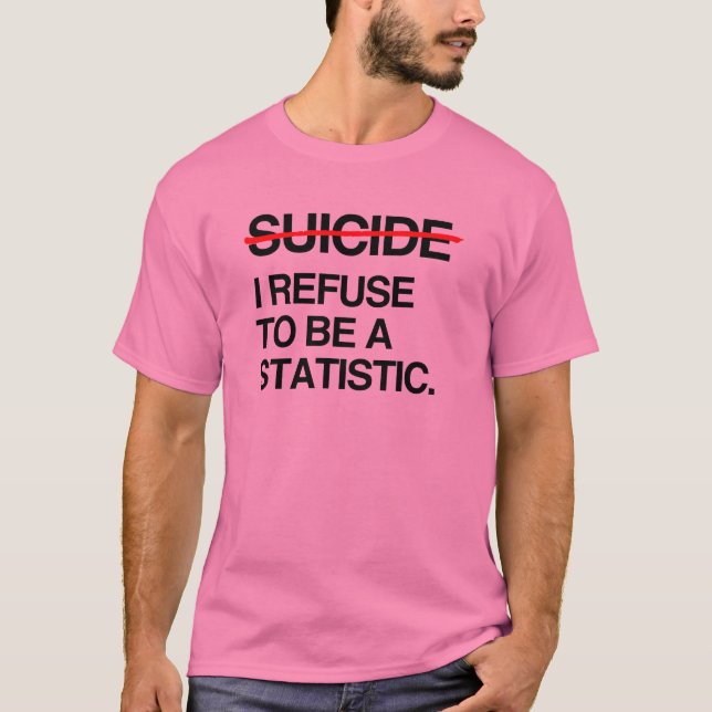 T-SHIRT SUICIDE DE FIN JE REFUSE D'ÊTRE STATISTIQUE (Devant)