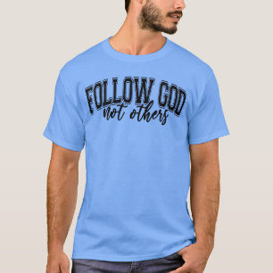 T-shirt Suivez Dieu Pas D'autres Humour Chrétien Drôle