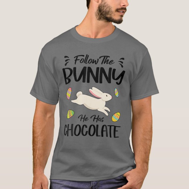 T-shirt Suivez Le Lapin Il A Chocolat Pâques Jour Drôle (Devant)