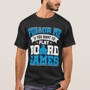 T-shirt suivez-moi jeu de plateau jeux de plateau