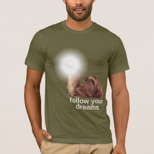 T-shirt Suivez vos rêves - paresse