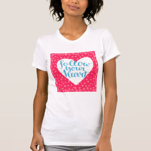 T-shirt Suivez votre coeur 3