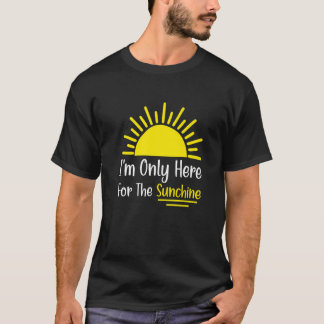 T-shirt Summer Beach Vacation I'm Only Here For The Sunshi